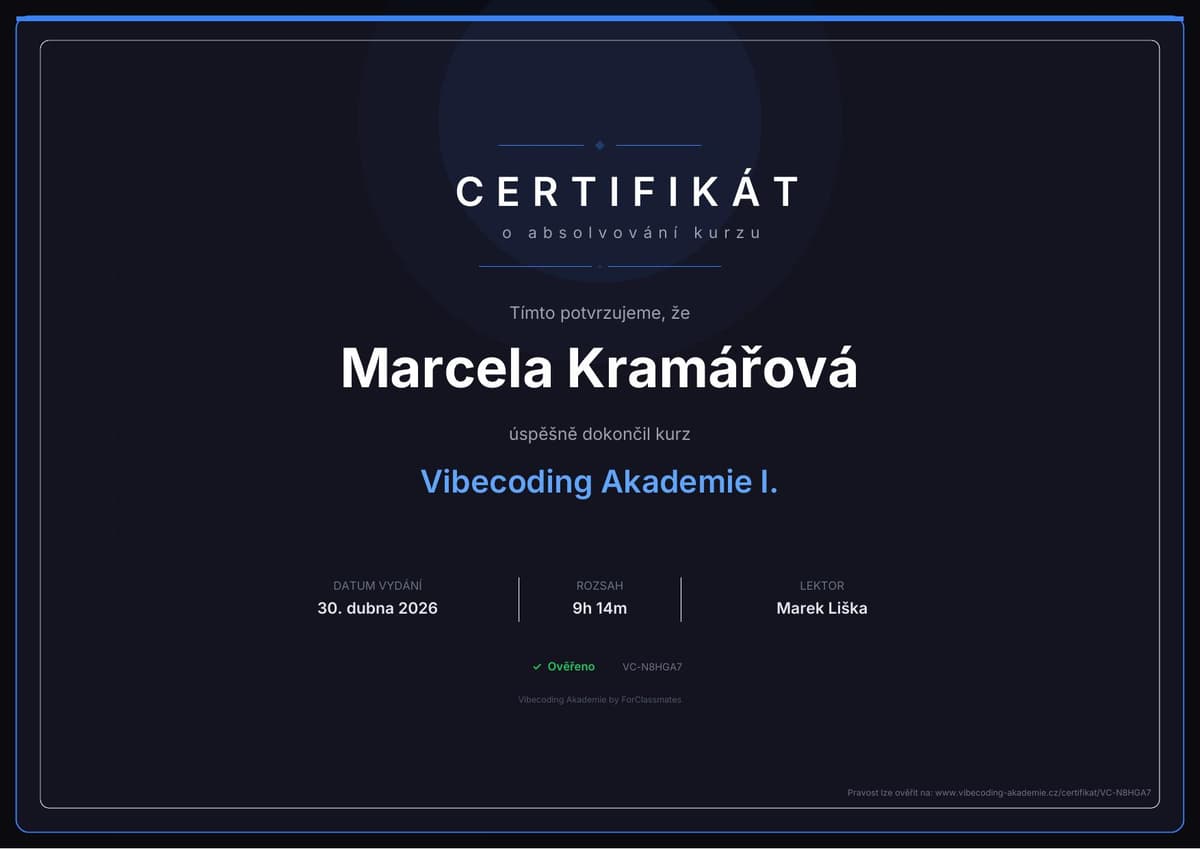 Certifikát Vibecoding Akademie I. od Marka Lišky — Marcela Kramářová absolvovala kompletní kurz vibe codingu (9h 14m), v rámci kterého postavila celou vzdělávací platformu BabičkaHackuje