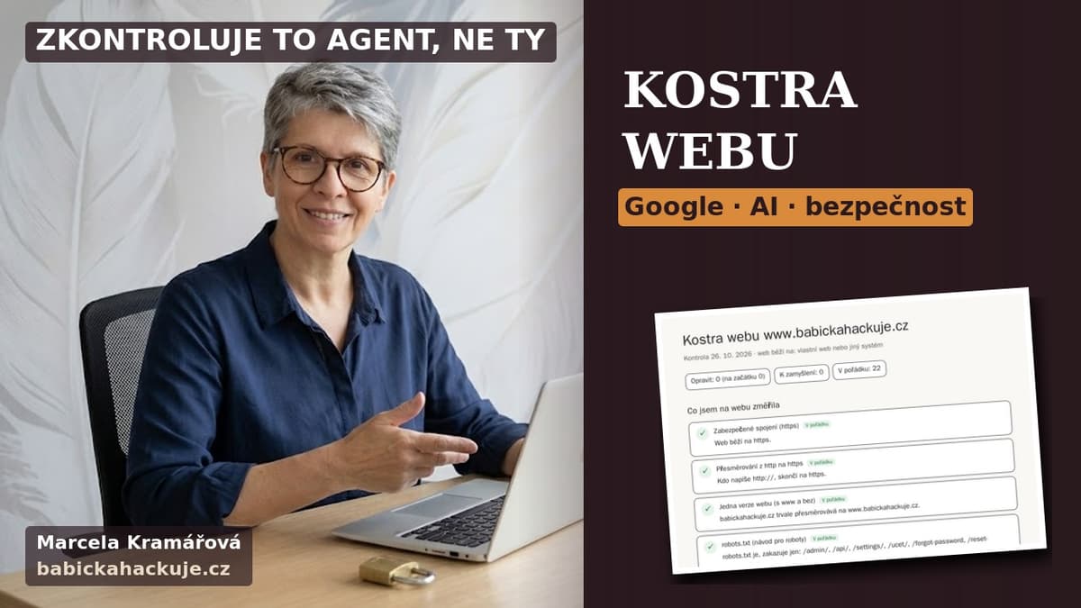 Marcela Kramářová v tmavomodré košili u stolu ve studiu s tapetou s pery, na stole notebook a malý visací zámek, nápis Kostra webu, Google · AI · bezpečnost a ukázka přehledu kontroly webu.