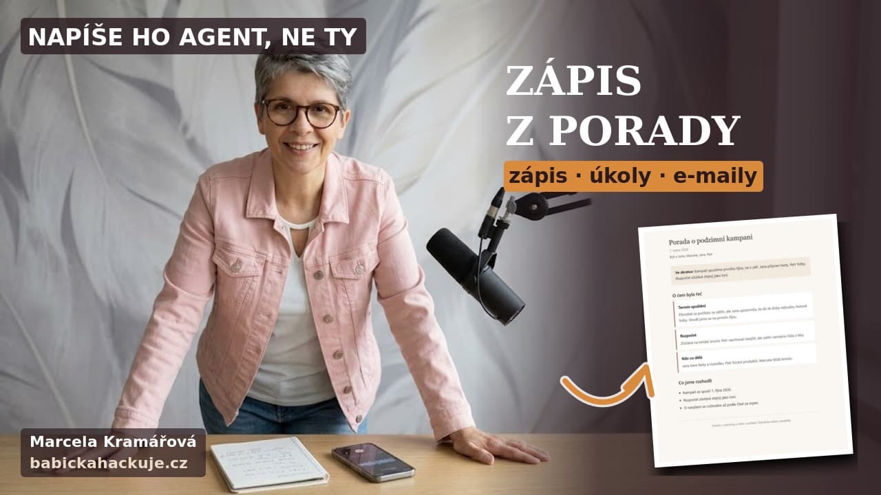 Marcela Kramářová v růžové džínové bundě se opírá o stůl s nahrávajícím telefonem a zápisníkem, nápis Zápis z porady, zápis · úkoly · e-maily a ukázka hotového zápisu.