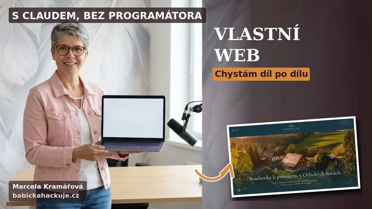 Marcela Kramářová v růžové džínové bundě ve svém studiu drží notebook, nápis Vlastní web, S Claudem, bez programátora, Chystám díl po dílu a ukázka úvodní stránky webu Roubenka Vanedi.