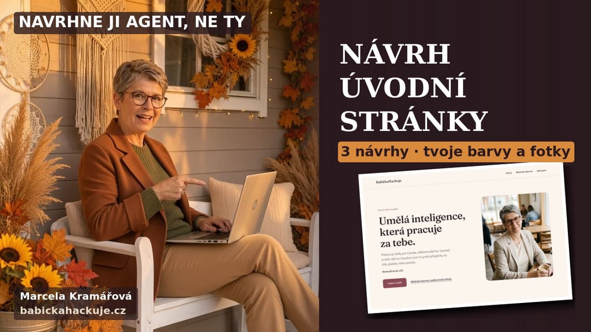 Marcela Kramářová na podzimní verandě ukazuje na notebook, nápis Návrh úvodní stránky, 3 návrhy · tvoje barvy a fotky a ukázka hotového návrhu stránky.