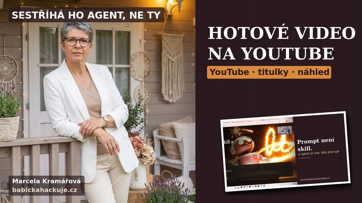 Marcela Kramářová stojí u zábradlí terasy zahradního domku, nápis Hotové video na YouTube, YouTube · titulky · náhled a ukázka náhledového obrázku z hotového videa s robotem a větou Prompt není skill.