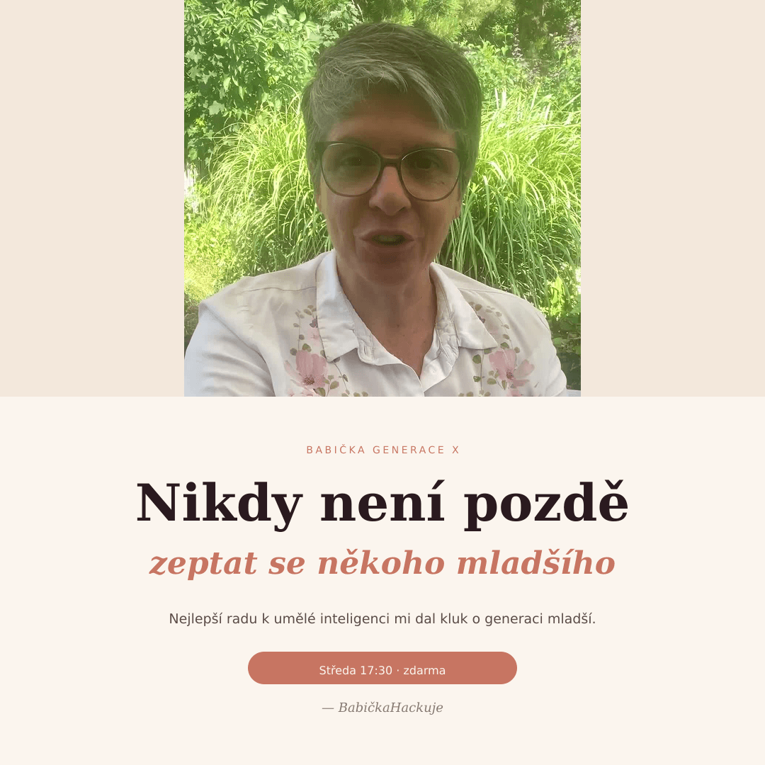 Plakát s portrétem Marcely na zahradě a nadpisem Nikdy není pozdě zeptat se někoho mladšího.